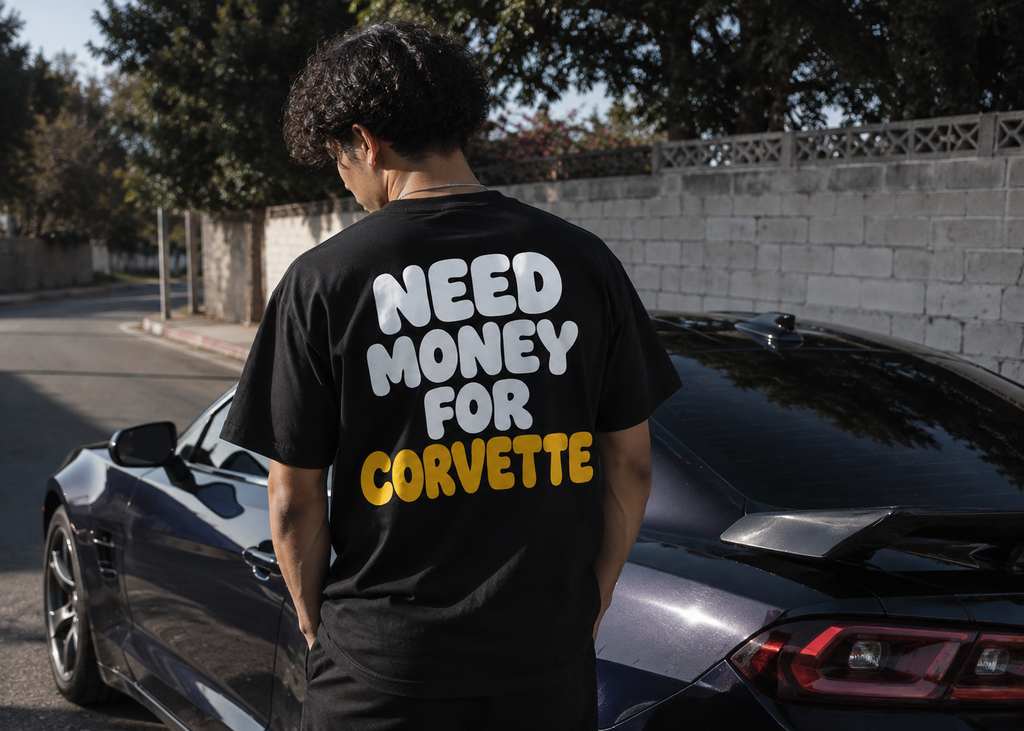Need Money For Corvette — Cruizin Tee